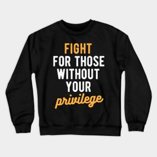 black lives matter masks Fight for those without your Privilege black ,hydro, Watercolor Crewneck Sweatshirt